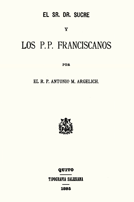 El Sr. Dr. Sucre y los P.P. Franciscanos (Folleto).