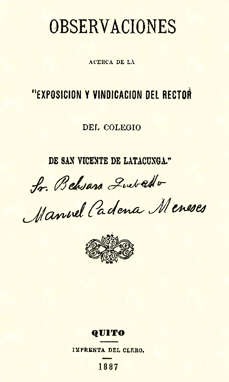 Observaciones acerca de la exposición y vindicación del Rector del Colegio de San Vicente de Latacunga (Folleto).