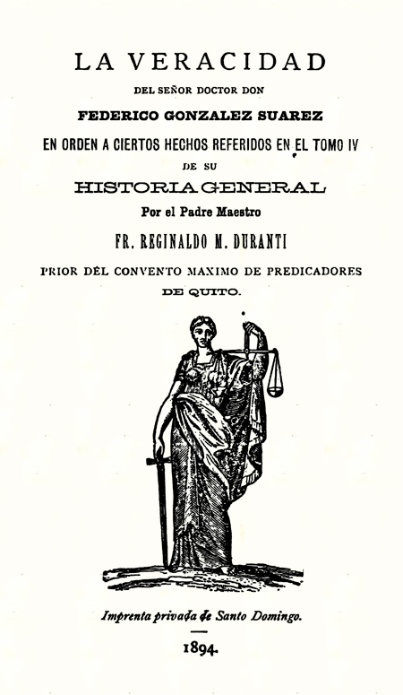 La veracidad del Señor Doctor Don Federico González Suárez en orden a ciertos hechos referidos en el tomo IV de su historia general (Folleto).