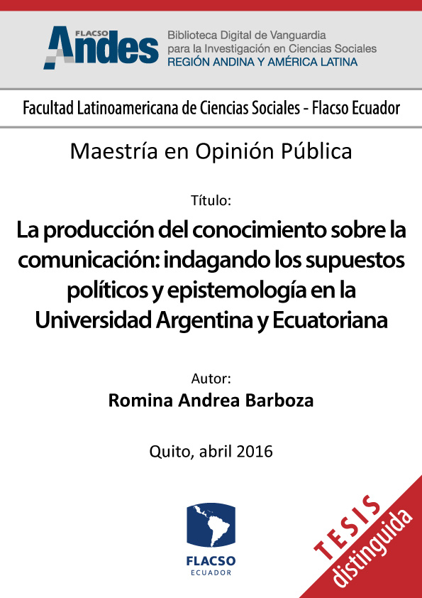 La producción del conocimiento sobre la comunicación: indagando los supuestos políticos y epistemología en la Universidad Argentina y Ecuatoriana.