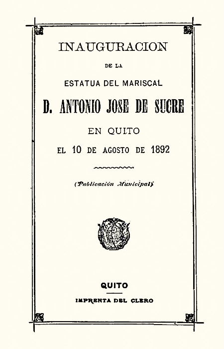 Inauguración de la estatua del Mariscal D. Antonio José de Sucre en Quito el 10 de agosto de 1892.