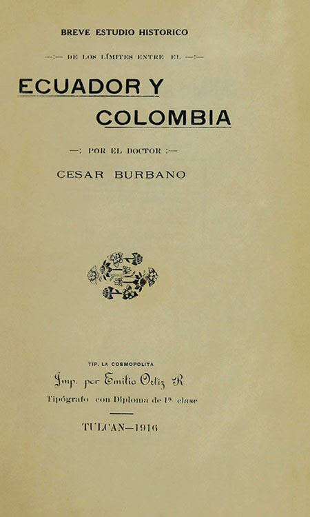 Breve estudio histórico de los límites entre el Ecuador y Colombia.