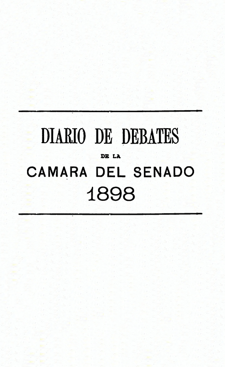 [ Diario de debates de la Cámara del Senado 1898 ].