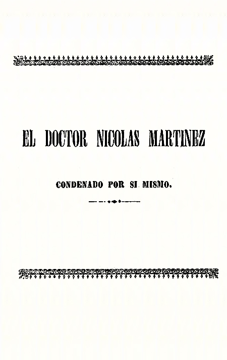 El doctor Nicolás Martínez condenado por sí mismo (Folleto).