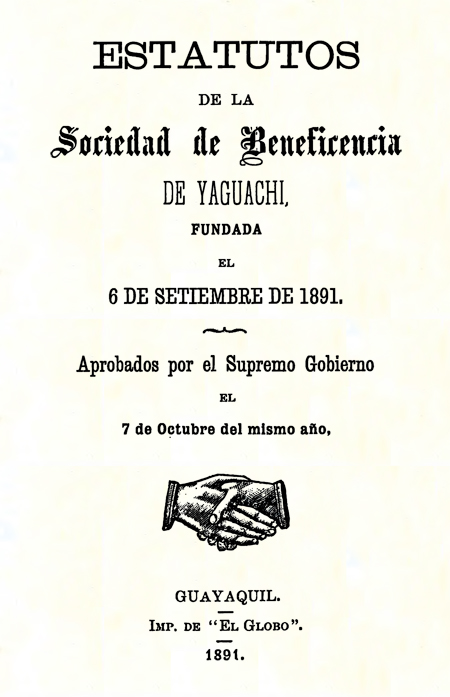 Estatutos de la Sociedad de Beneficencia de Yaguachi fundada el 6 de septiembre de 189. Aprobados por el Supremo Gobierno el 7 de octubre del mismo año (Folleto).