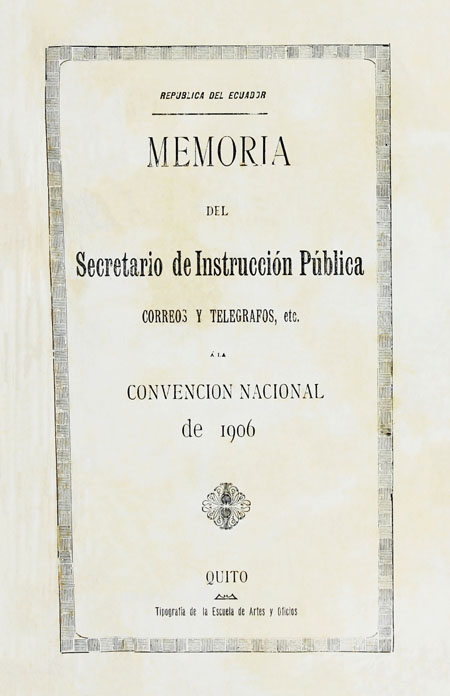 Memoria del Secretario de Instrucción Pública, correos y telégrafo, etc. Á la Convención Nacional de 1906.