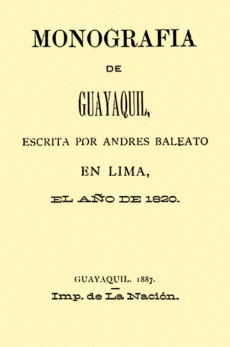 Monografía de Guayaquil escrita por Andrés Baleato en Lima el año de 1820.