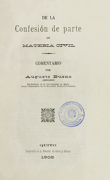 De la confesión de parte en materia civil : Comentario Augusto Bueno abogado.