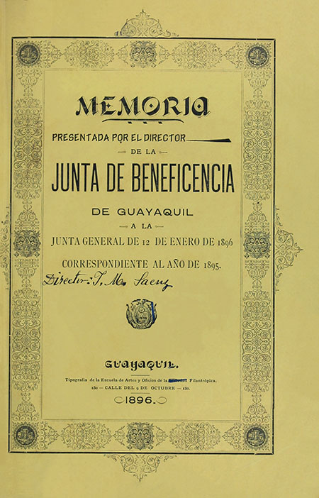 Memoria presentada por el Director de la Junta de Beneficencia de Guayaquil a la Junta General de 12 de Enero de 1896 correspondiente al año de 1895 (Folleto).