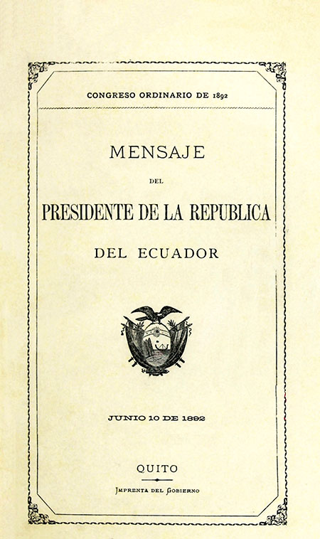 Congreso ordinario de 1892. Mensaje del Presidente de la República del Ecuador : junio 10 de 1892.