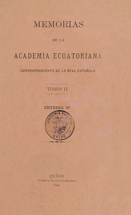 Memorias de la Academia Ecuatoriana correspondiente de la Real Española. Tomo II. Entrega 10°.
