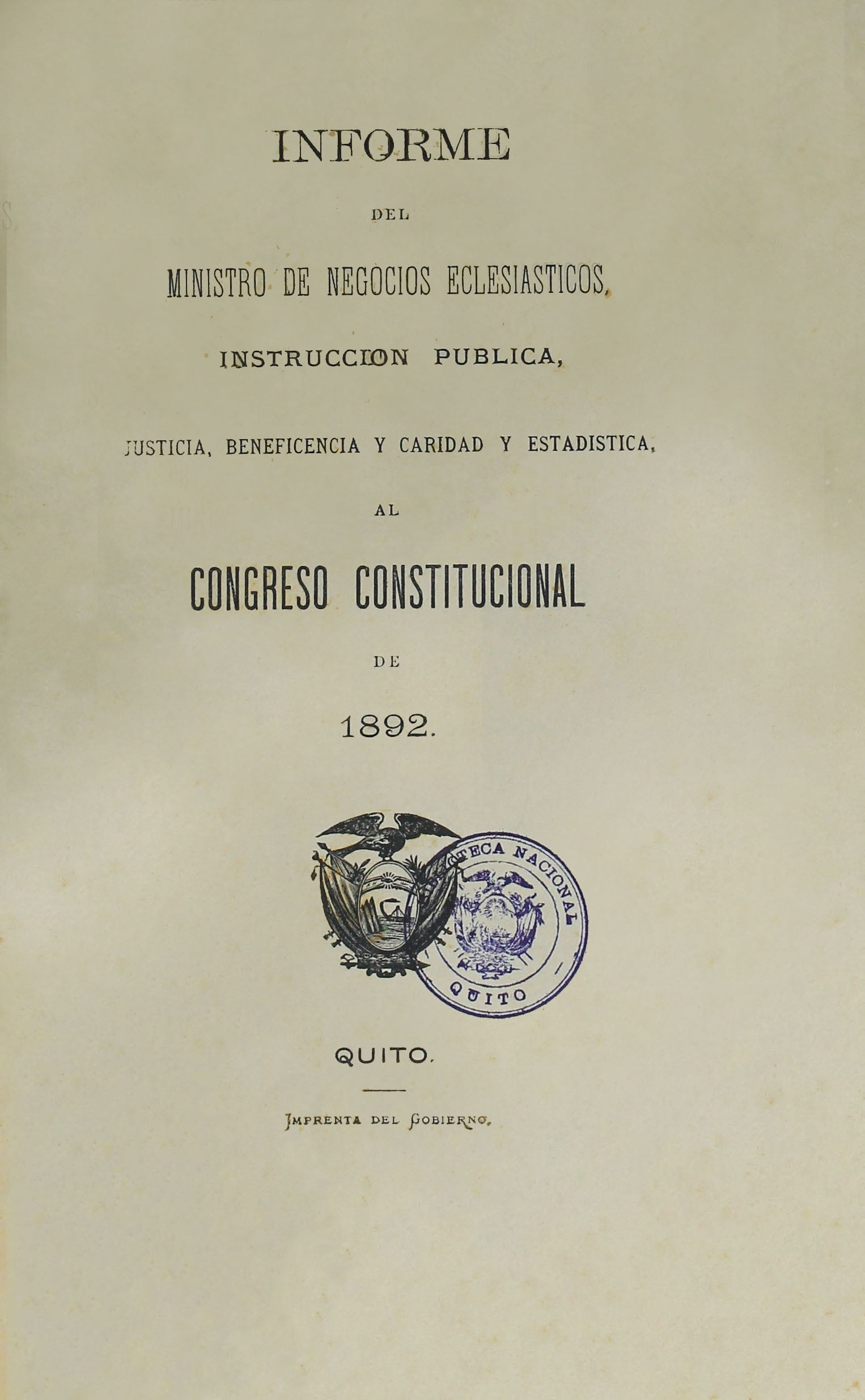 Informe del Ministro de Negocios Eclesiásticos, Instrucción Pública, Justicia, Beneficencia y Caridad y Estadística, al Congreso Constitucional de 1892.