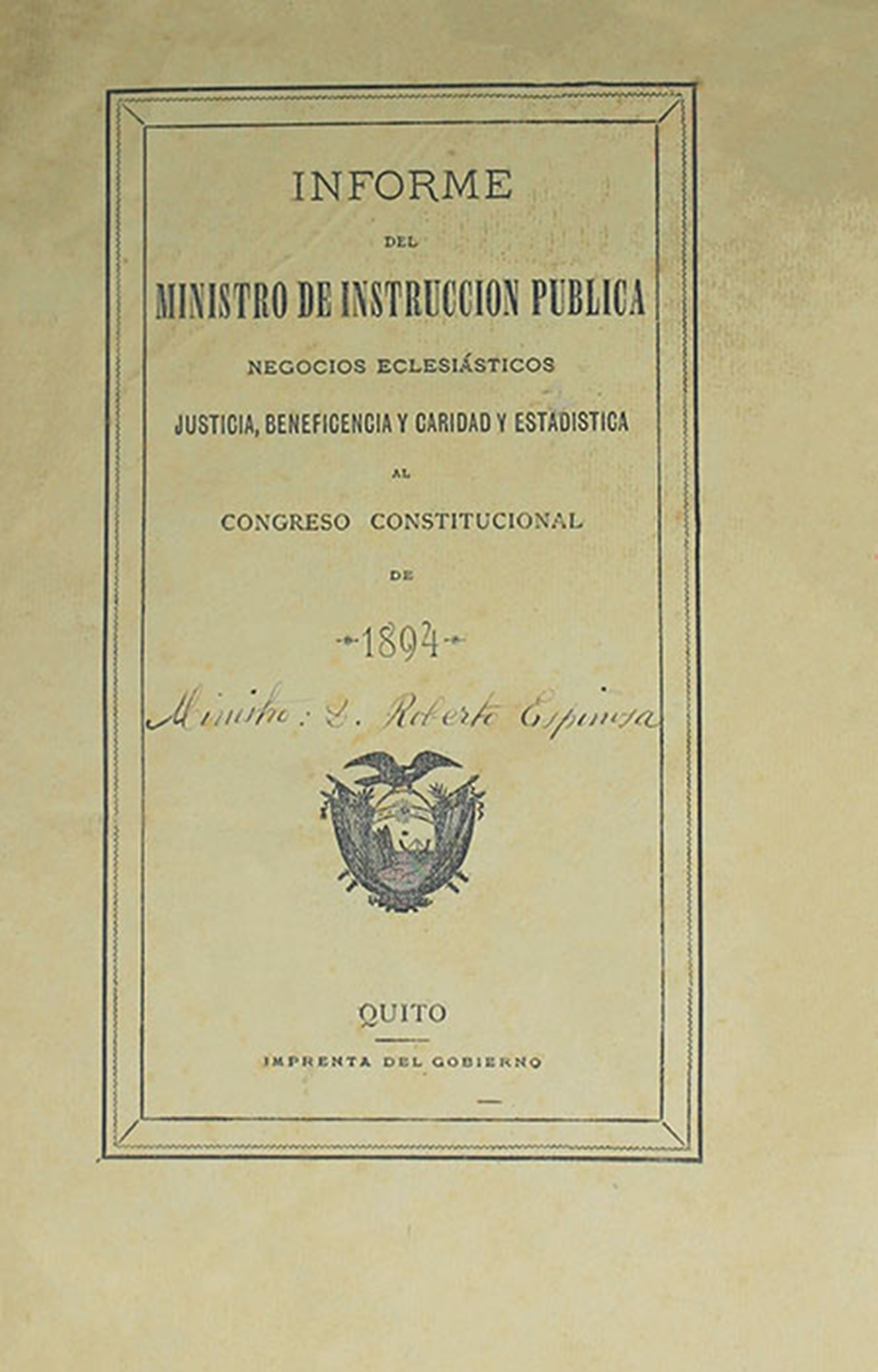 Informe del ministro de instrucción pública, negocios eclesiásticos, justicia, beneficencia y caridad y estadística al Congreso Constitucional de 1894.