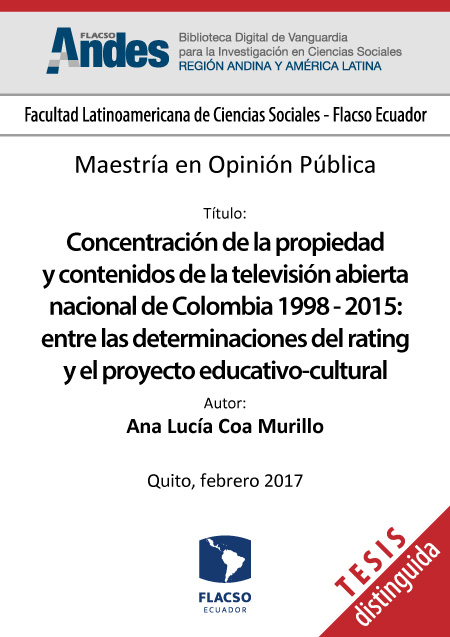 Concentración de la propiedad y contenidos de la televisión abierta nacional de Colombia 1998 - 2015: entre las determinaciones del rating y el proyecto educativo-cultural