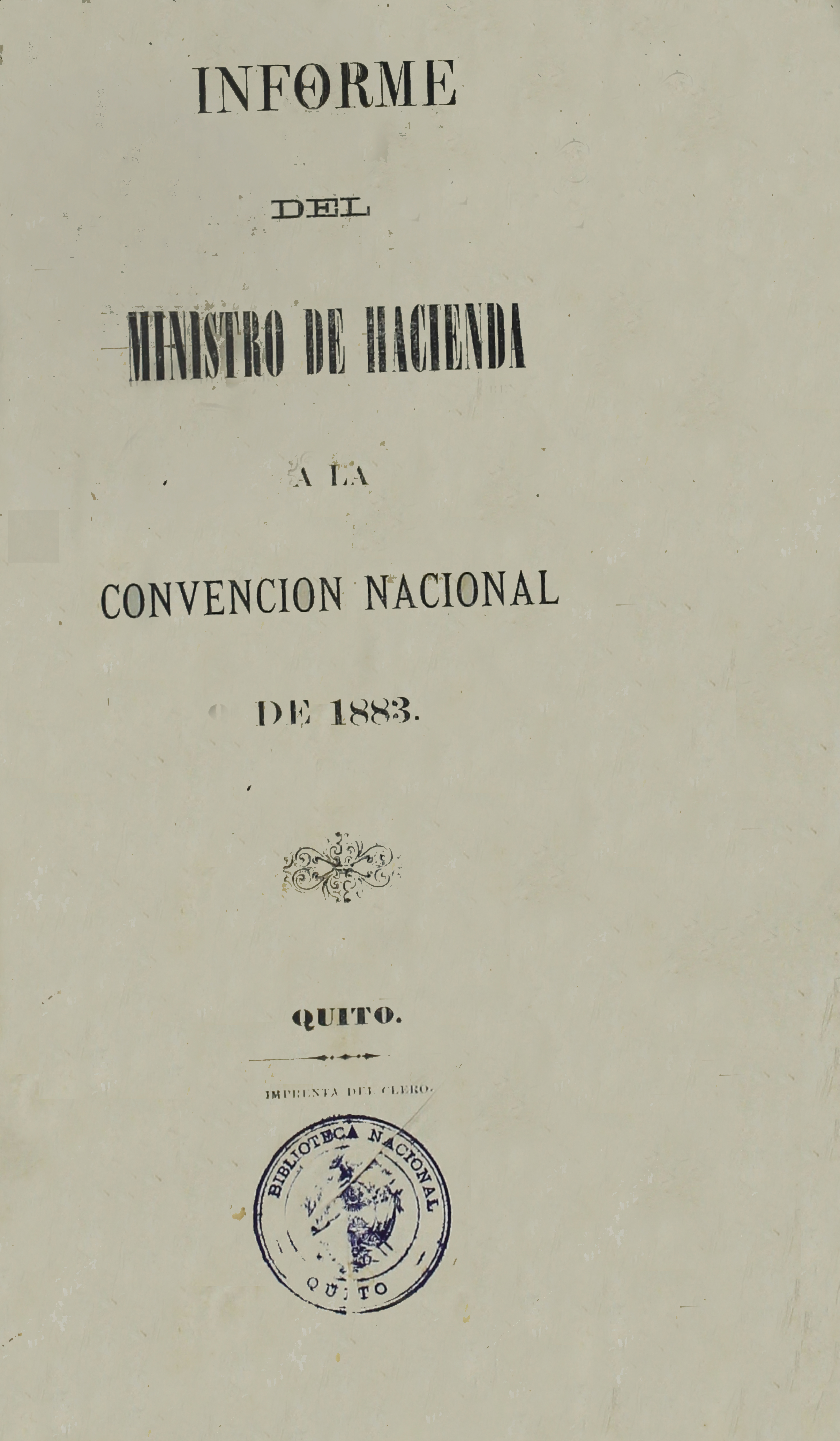 Informe del Ministro de Hacienda a la convención Nacional de 1883.