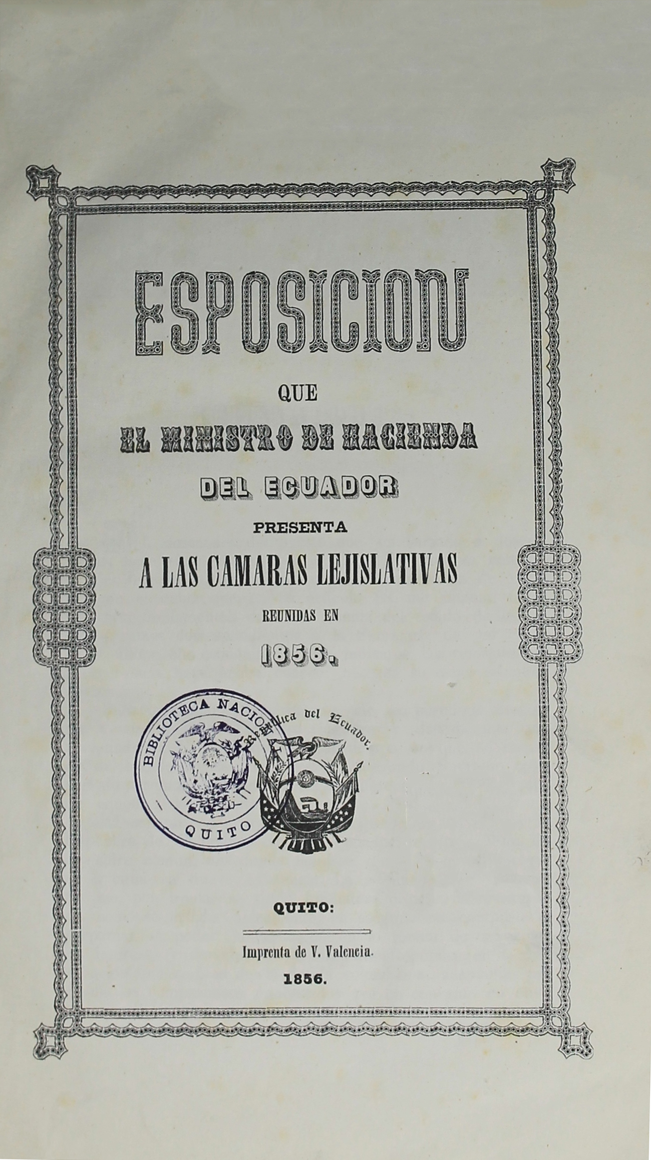 Esposición que el Ministro de Hacienda del Ecuador presenta a las Cámaras Lejislativas reunidas en 1856.