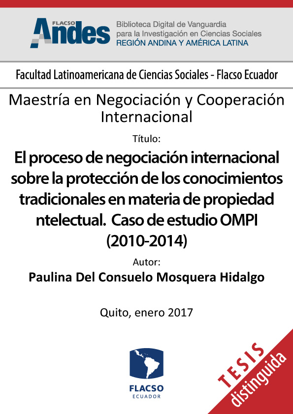 El proceso de negociación internacional sobre la protección de los conocimientos tradicionales en materia de propiedad intelectual. Caso de estudio OMPI (2010-2014)