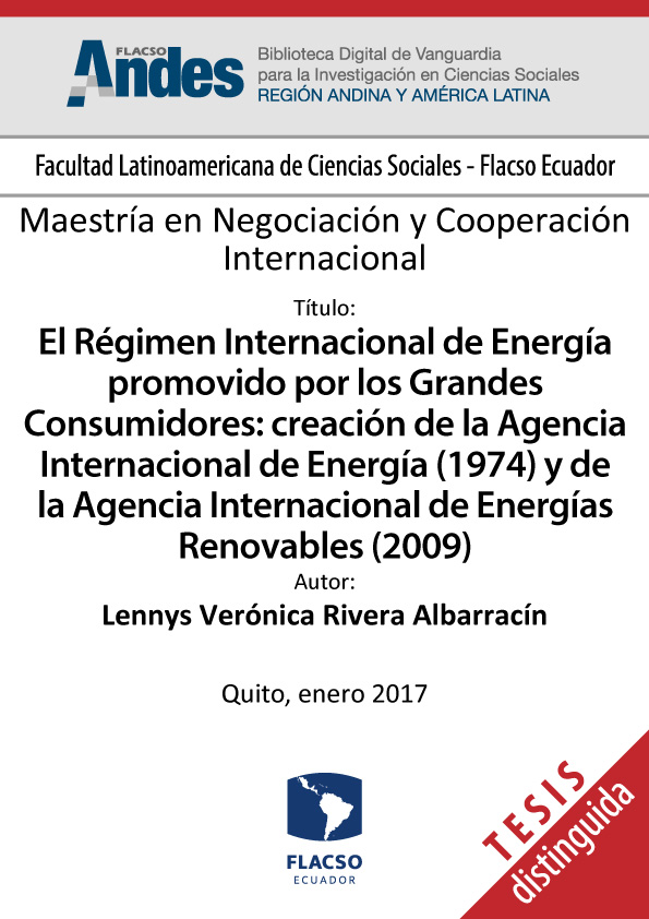 El régimen internacional de energía promovido por los grandes consumidores: creación de la agencia internacional de energía (1974) y de la agencia internacional de energías renovables (2009)