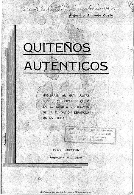 Quiteños auténticos : Homenaje al muy Ilustre Concejo Municipal de Quito en el cuarto centenario de la Fundación española