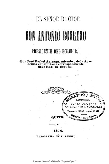El Señor Doctor Don Antonio Borrero, presidente del Ecuador