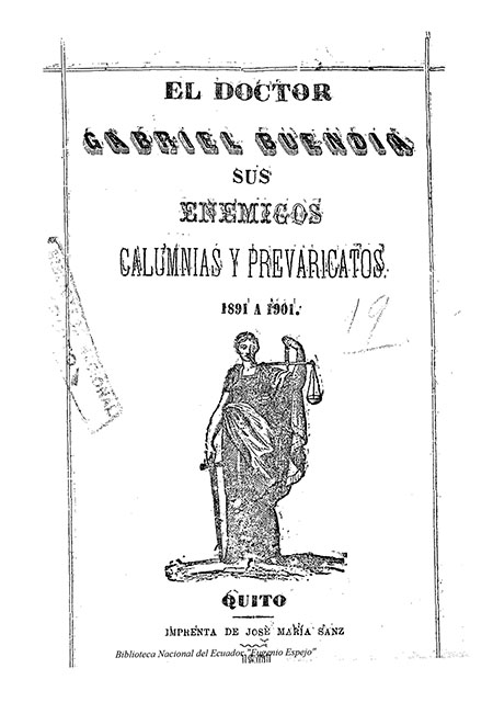 El Doctor Gabriel Buendía : Sus enemigos, calumnias y prevaricatos 1891 a 1901