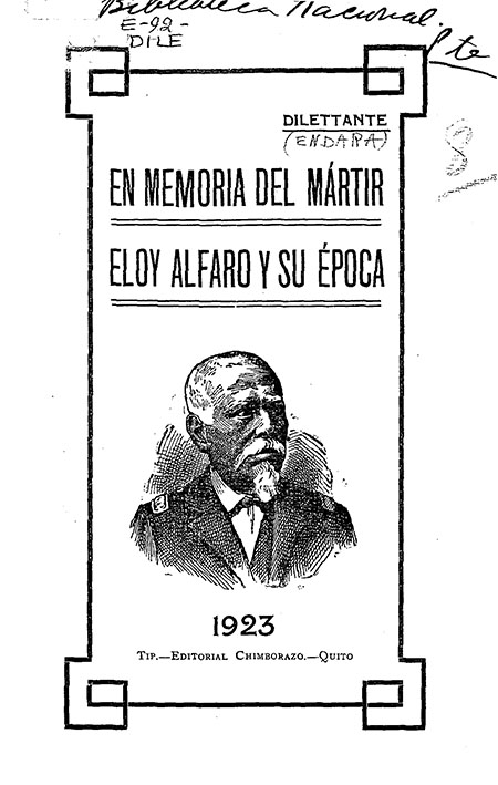 En memoria del mártir Eloy Alfaro y su época