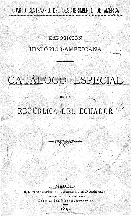 Cuarto centenario del Descubrimiento de América : Exposición Histórico-Americana : Catálogo especial de La República del Ecuador