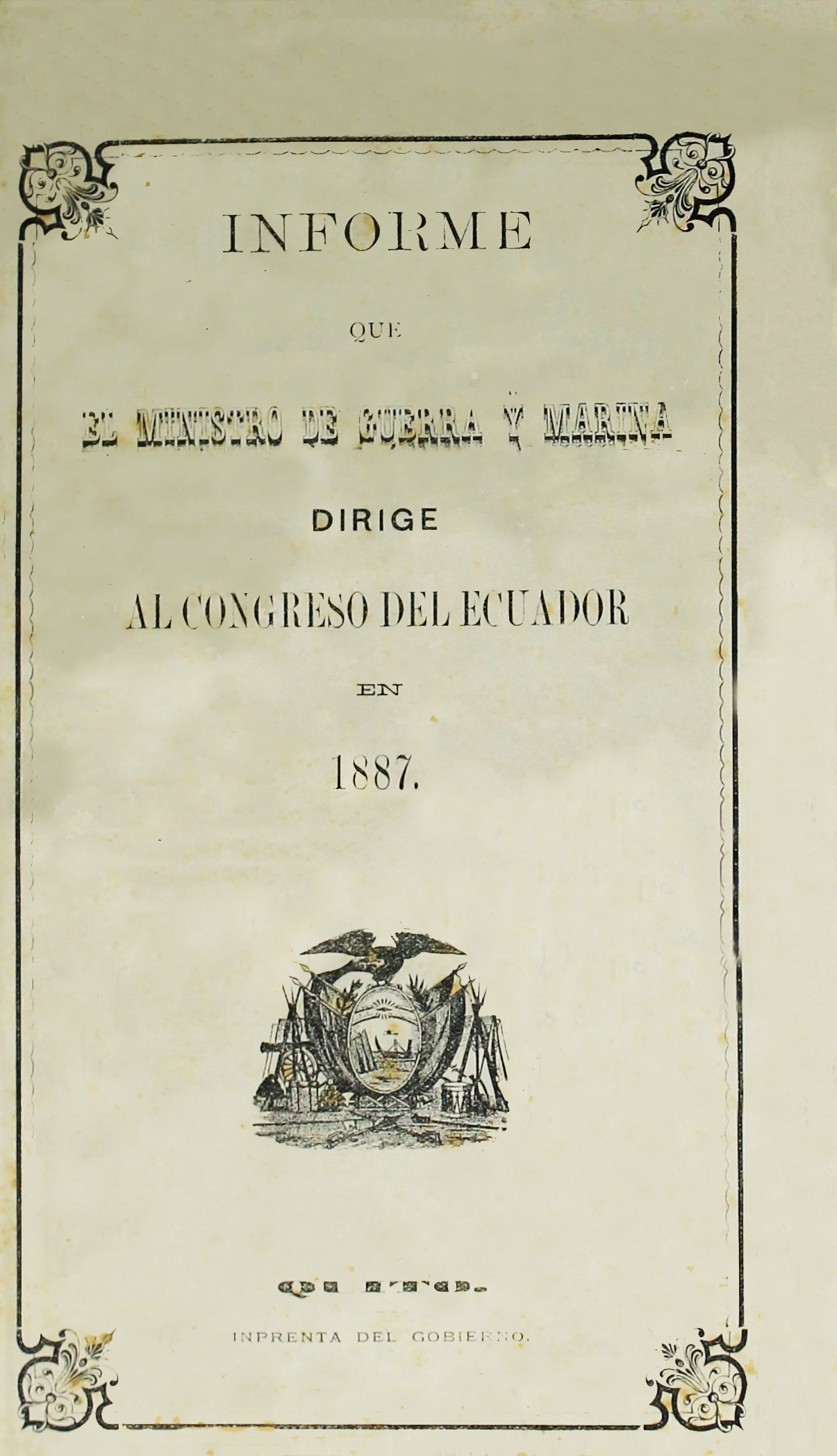 Informe que el Ministro de Guerra y Marina dirige al Congreso del Ecuador en 1887