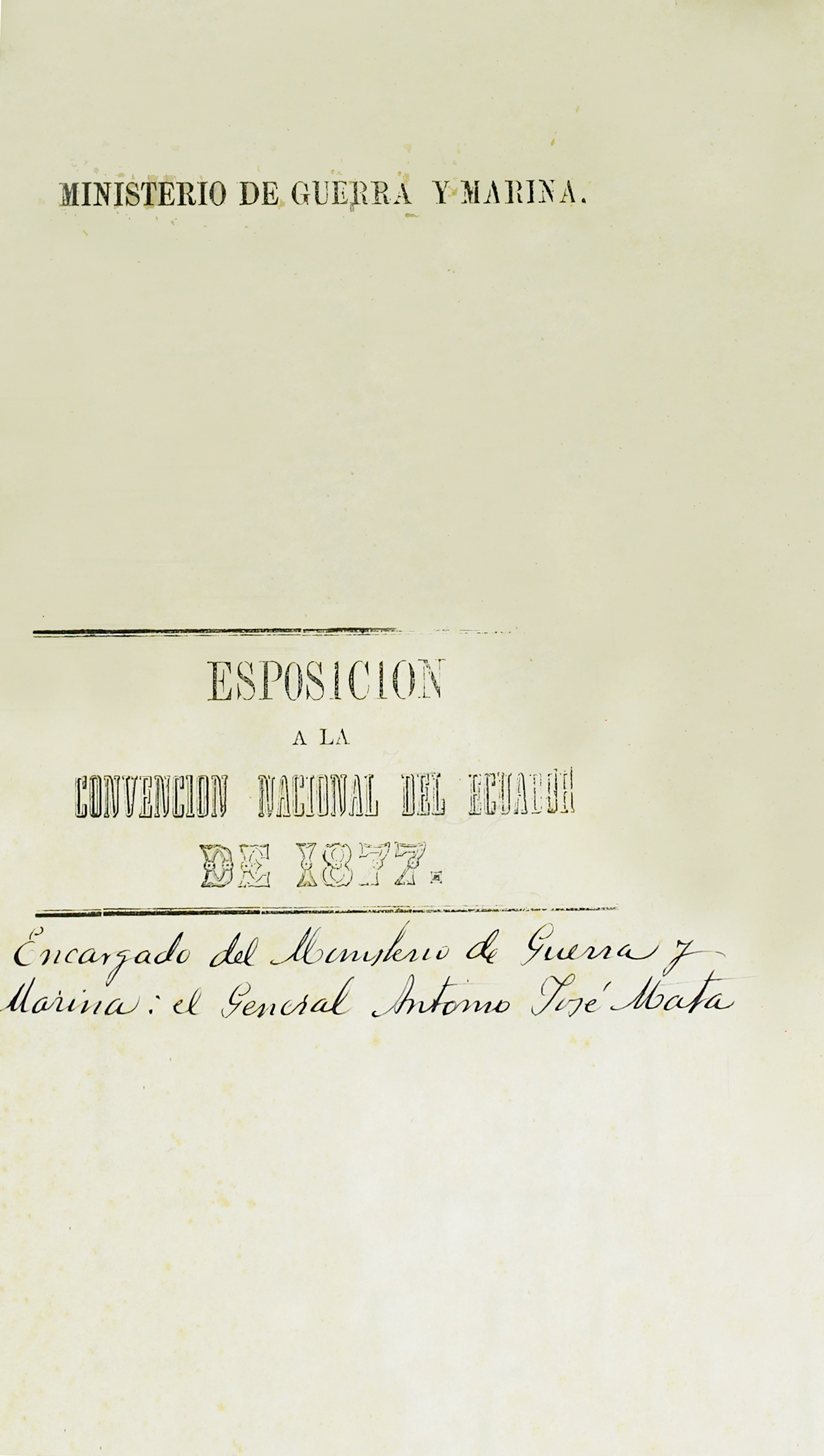 Esposición que dirige a la Convención Nacional del Ecuador el General encargado del Ministerio de Guerra y Marina en 1877
