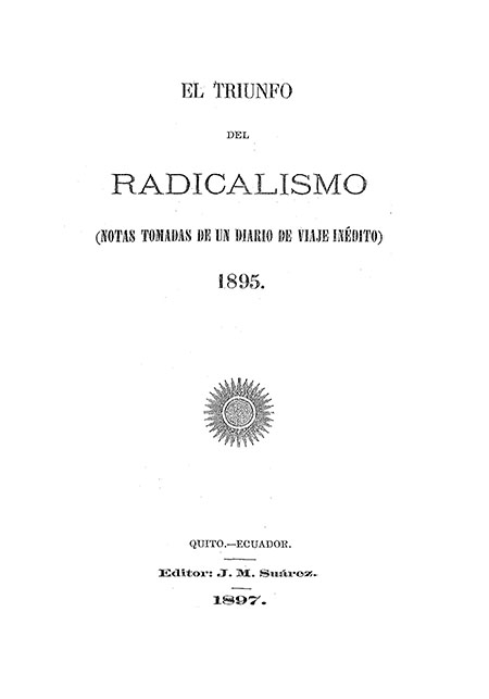 El triunfo del radicalismo: notas tomadas de un diario de viaje inédito 1895