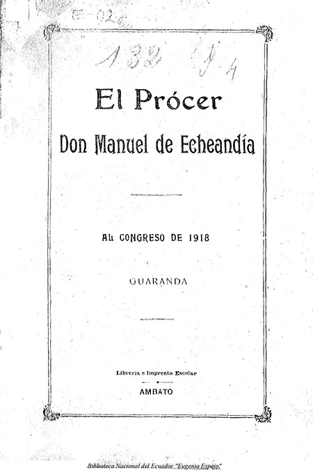 El prócer Don Manuel de Echeandía : Al Congreso de 1818 : Guaranda