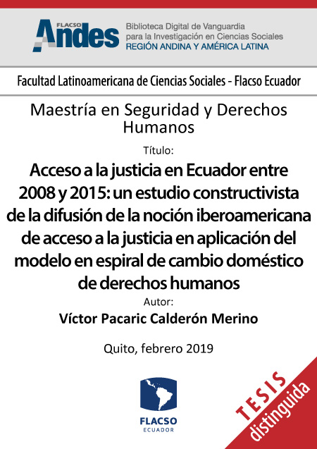 Acceso a la justicia en Ecuador entre 2008 y 2015: un estudio constructivista de la difusión de la noción iberoamericana de acceso a la justicia en aplicación del modelo en espiral de cambio doméstico de derechos humanos