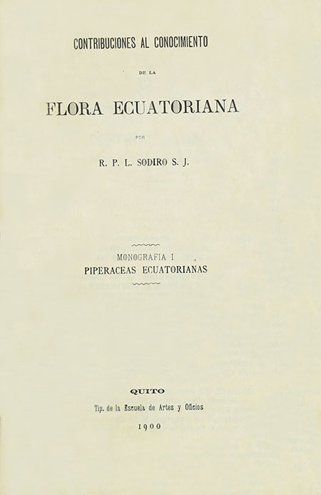 Contribuciones al conocimiento de la flora ecuatoriana : monografía I. [Piperaceas ecuatorianas].