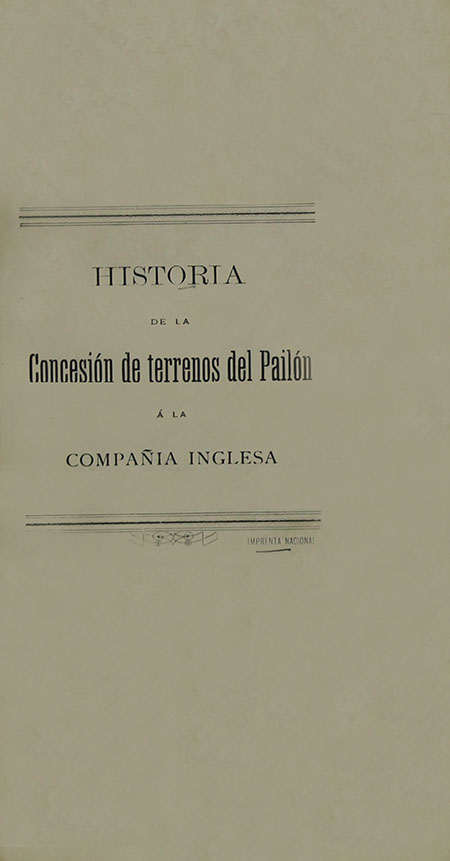 Historia de la Concesión de terrenos del Pailón á la Compañía Inglesa