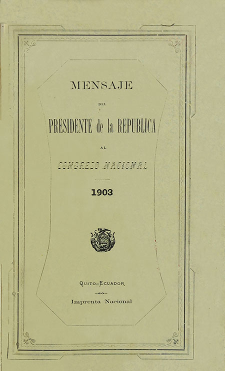 Mensaje del Presidente de la República al Congreso Nacional de 1903 [Leonidas Plaza G.]