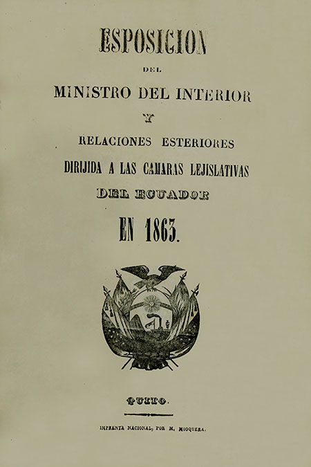 Esposición del Ministro del Interior y Relaciones Esteriores dirijida a las Cámaras Lejislativas del Ecuador en 1863