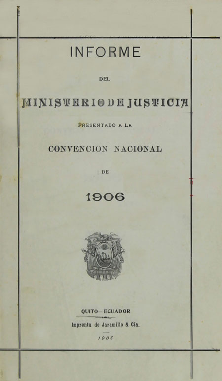 Informe del Ministerio de Justicia presentado a la Convención Nacional de 1906