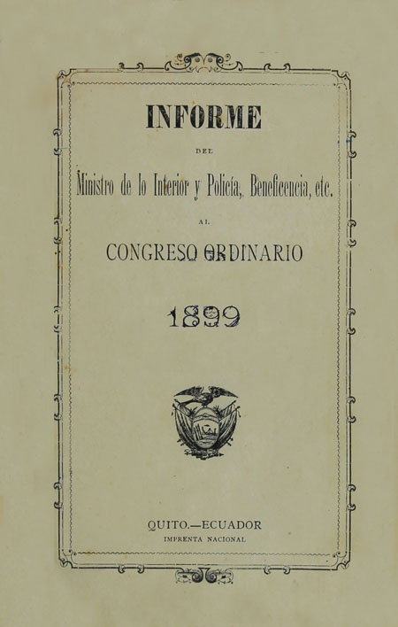 Informe del Ministro de lo Interior y Policía, Beneficencia, etc. al Congreso Ordinario de 1899
