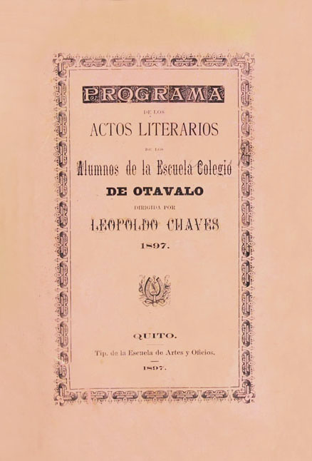 Programa de los actos literarios de los Alumnos de la Escuela Colegio de Otavalo dirigida por Leopoldo Chaves. 1897