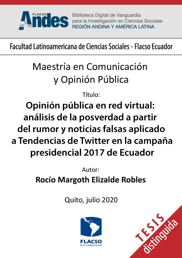 Opinión pública en red virtual: análisis de la posverdad a partir del rumor y noticias falsas aplicado a Tendencias de Twitter en la campaña presidencial 2017 de Ecuador