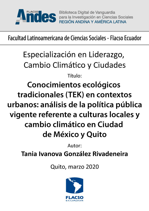 Conocimientos ecológicos tradicionales (TEK) en contextos urbanos: análisis de la política pública vigente referente a culturas locales y cambio climático en Ciudad de México y Quito