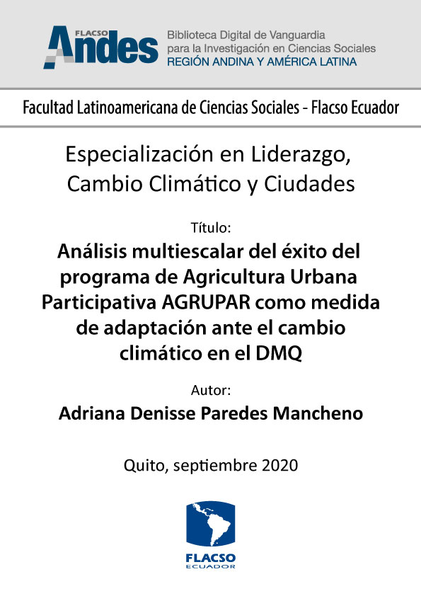 Análisis multiescalar del éxito del programa de Agricultura Urbana Participativa AGRUPAR como medida de adaptación ante el cambio climático en el DMQ