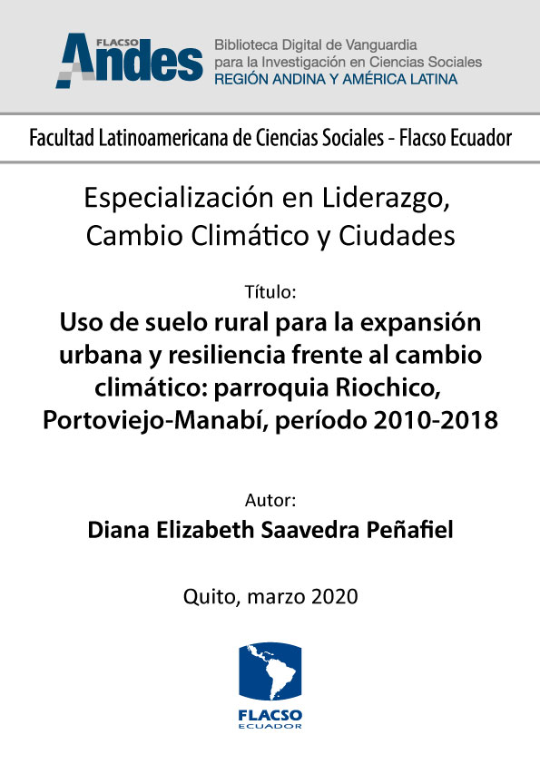 Uso de suelo rural para la expansión urbana y resiliencia frente al cambio climático: parroquia Riochico, Portoviejo-Manabí, período 2010-2018