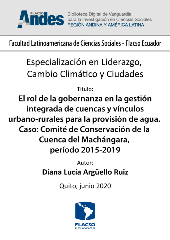 El rol de la gobernanza en la gestión integrada de cuencas y vínculos urbano-rurales para la provisión de agua. Caso: Comité de Conservación de la Cuenca del Machángara, período 2015-2019