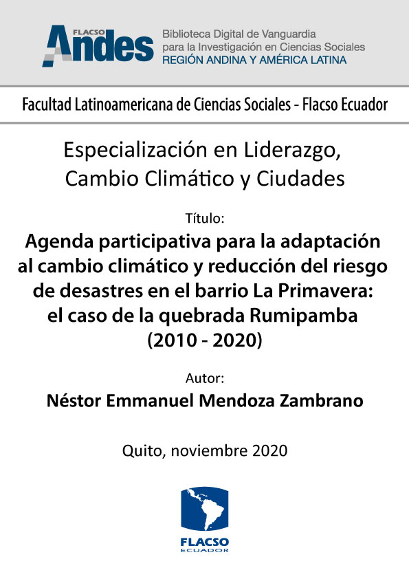 Agenda participativa para la adaptación al cambio climático y reducción del riesgo de desastres en el barrio La Primavera: el caso de la quebrada Rumipamba (2010 - 2020)