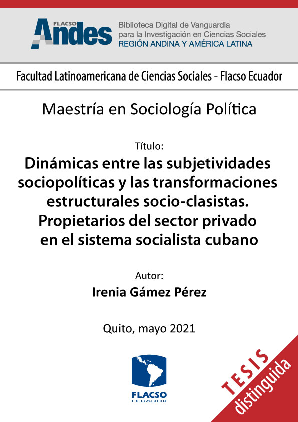 Dinámicas entre las subjetividades sociopolíticas y las transformaciones estructurales socio-clasistas. Propietarios del sector privado en el sistema socialista cubano