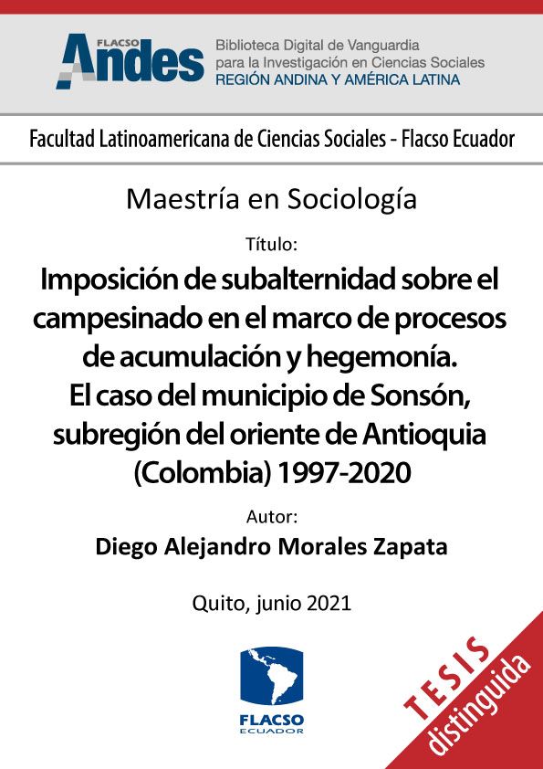 Imposición de subalternidad sobre el campesinado en el marco de procesos de acumulación y hegemonía. El caso del municipio de Sonsón, subregión del oriente de Antioquia (Colombia) 1997-2020