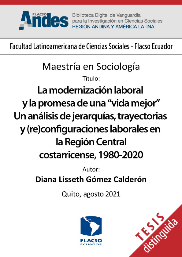 La modernización laboral y la promesa de una “vida mejor” Un análisis de jerarquías, trayectorias y (re)configuraciones laborales en la Región Central costarricense, 1980-2020