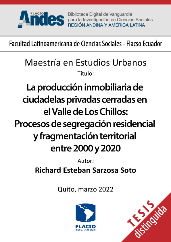 La producción inmobiliaria de ciudadelas privadas cerradas en el Valle de Los Chillos: Procesos de segregación residencial y fragmentación territorial entre 2000 y 2020