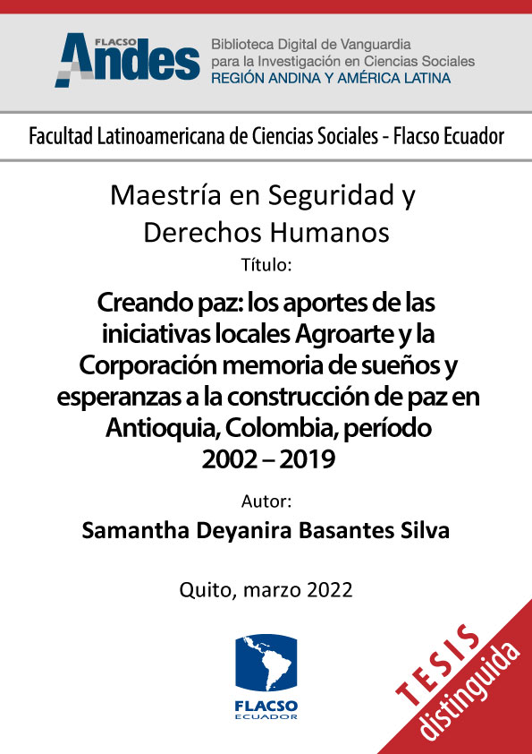 Creando paz: los aportes de las iniciativas locales Agroarte y la Corporación memoria de sueños y esperanzas a la construcción de paz en Antioquia, Colombia, período 2002 – 2019